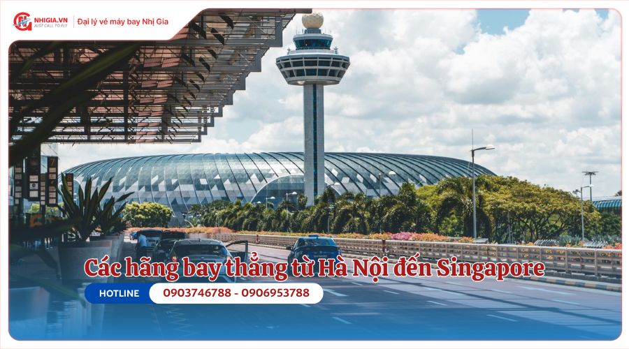 Các hãng bay thẳng từ Hà Nội đến Singapore