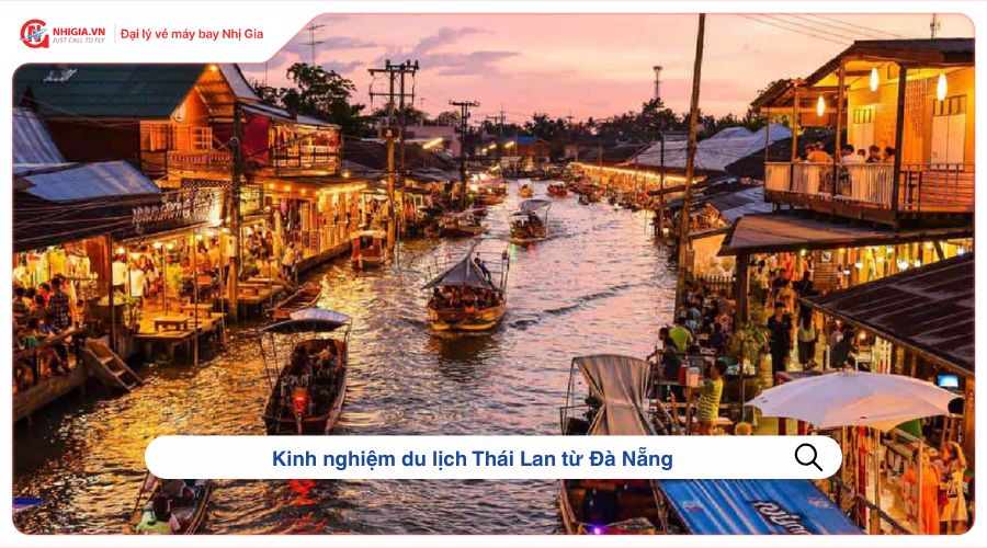Kinh nghiệm du lịch Thái Lan từ Đà Nẵng