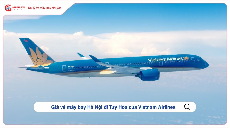Giá vé máy bay Hà Nội đi Tuy Hòa của Vietnam Airlines