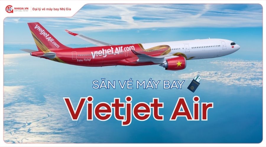 Cách săn vé máy bay Vietjet Air giá rẻ