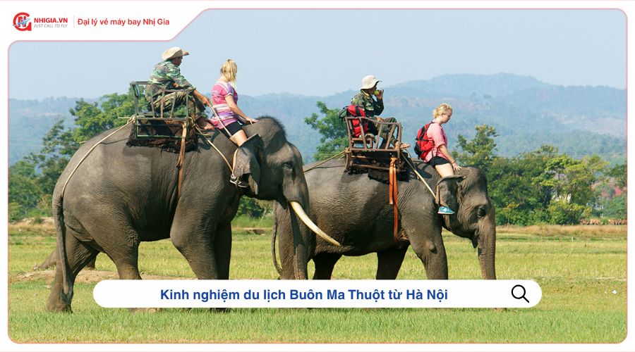 Kinh nghiệm du lịch Buôn Ma Thuột từ Hà Nội