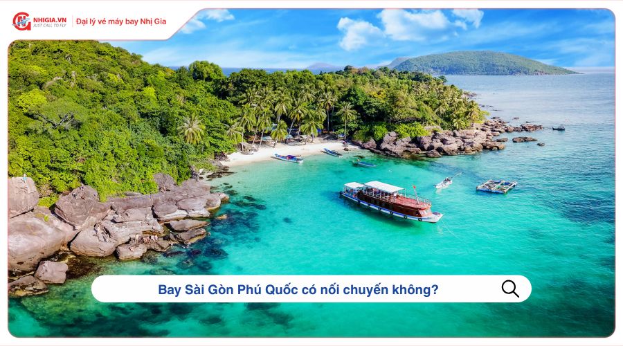 Bay Sài Gòn Phú Quốc có nối chuyến không?