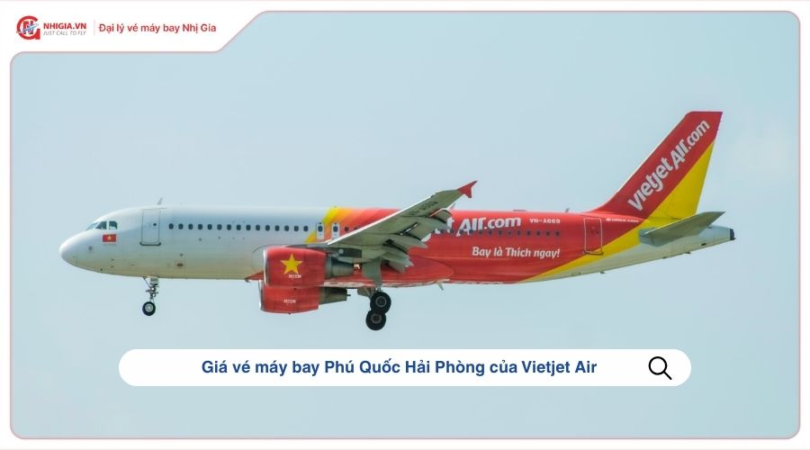 Giá vé máy bay Phú Quốc Hải Phòng của Vietjet Air