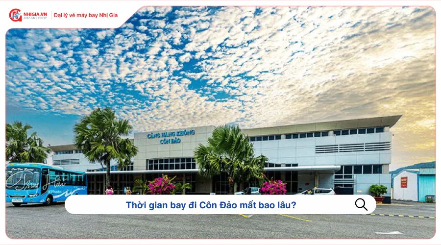 Thời gian bay đi Côn Đảo mất bao lâu?