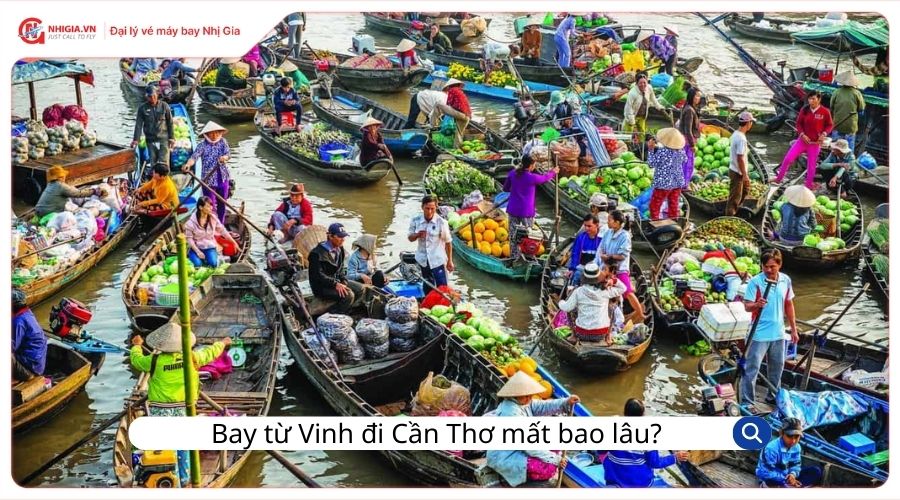 Bay từ Vinh đi Cần Thơ mất bao lâu?