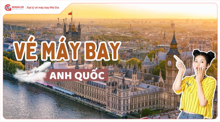 Vé máy bay đi Anh Quốc