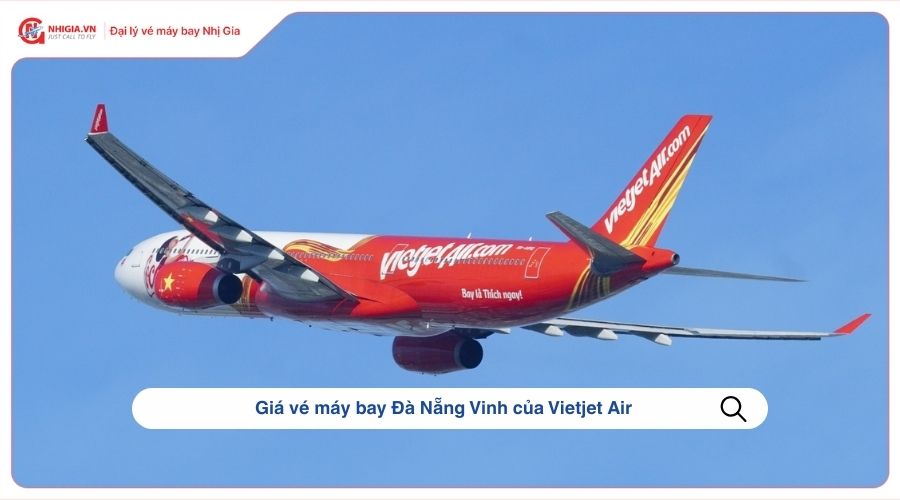 Giá vé máy bay Đà Nẵng Vinh​ của Vietjet Air