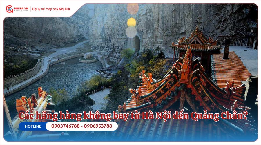 Các hãng hàng không bay từ Hà Nội đến Quảng Châu?
