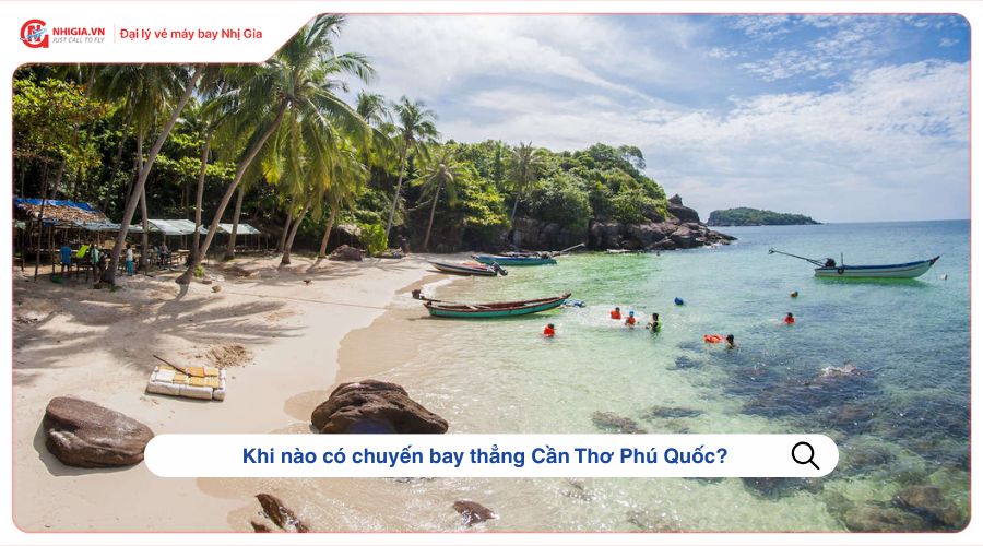 Khi nào có chuyến bay thẳng Cần Thơ Phú Quốc?