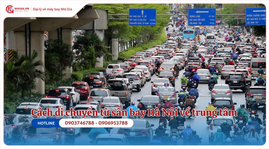 Cách di chuyển từ sân bay Nội Bài về trung tâm