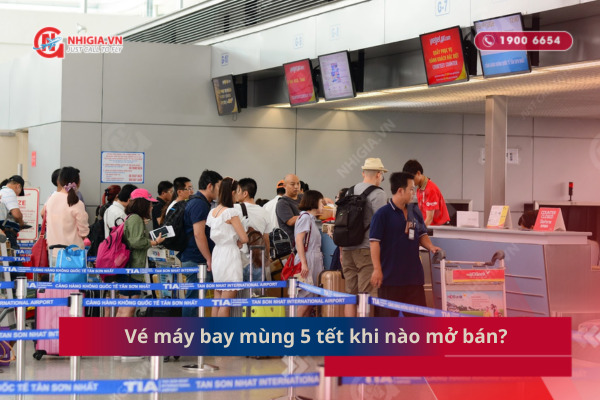 Vé máy bay mùng 5 tết khi nào mở bán?