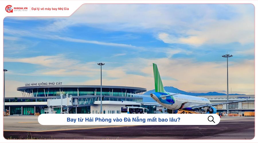 Bay từ Hải Phòng vào Đà Nẵng mất bao lâu?