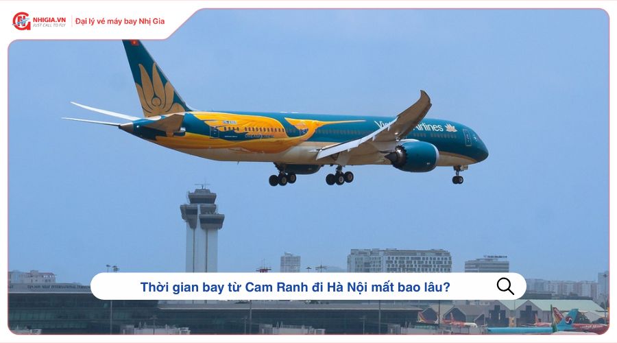 Thời gian bay từ Cam Ranh đi Hà Nội mất bao lâu?