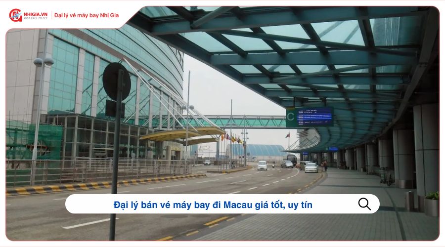 Đại lý bán vé máy bay đi Macau giá tốt, uy tín