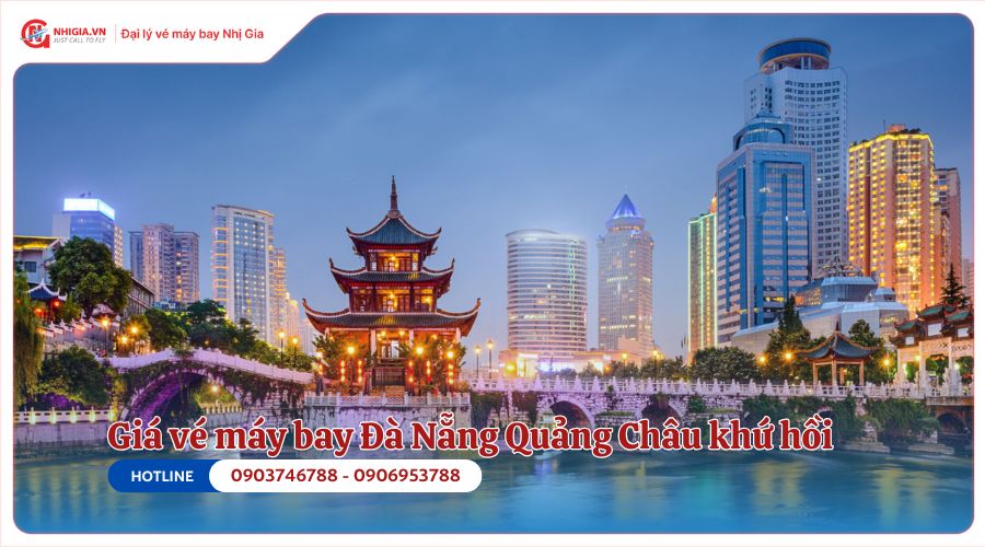 Giá vé máy bay Đà Nẵng Quảng Châu khứ hồi bao nhiêu?