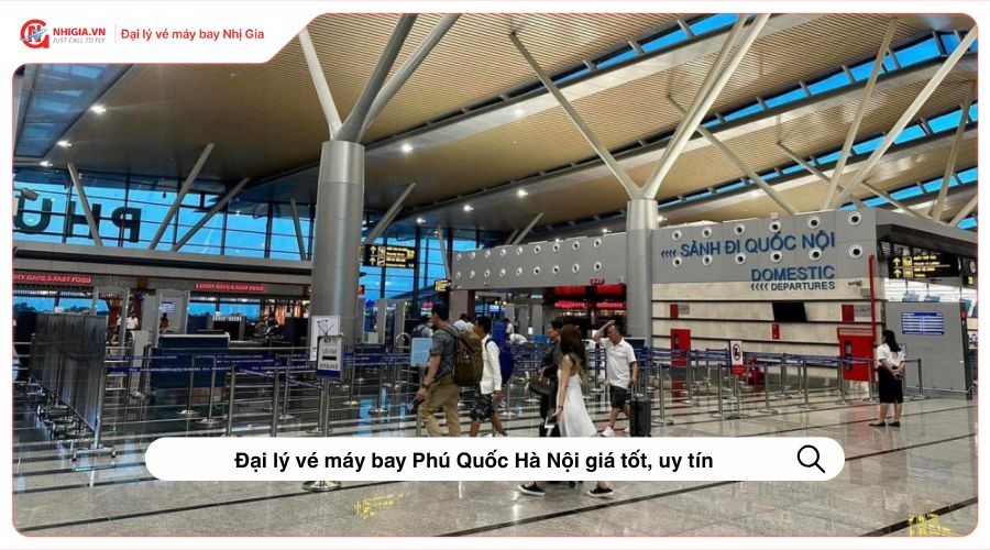 Đại lý vé máy bay Phú Quốc Hà Nội giá tốt, uy tín