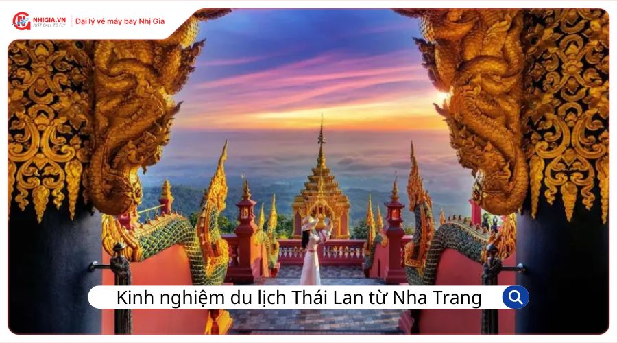 Kinh nghiệm du lịch Thái Lan từ Nha Trang