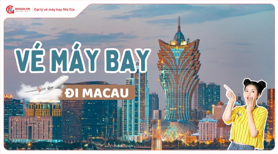 Vé máy bay đi Macau