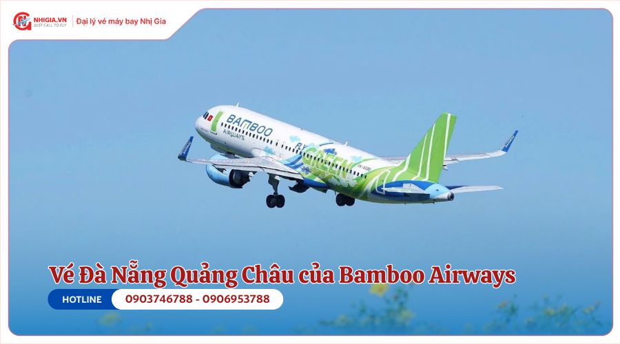 Vé máy bay Đà Nẵng Quảng Châu của Bamboo Airways