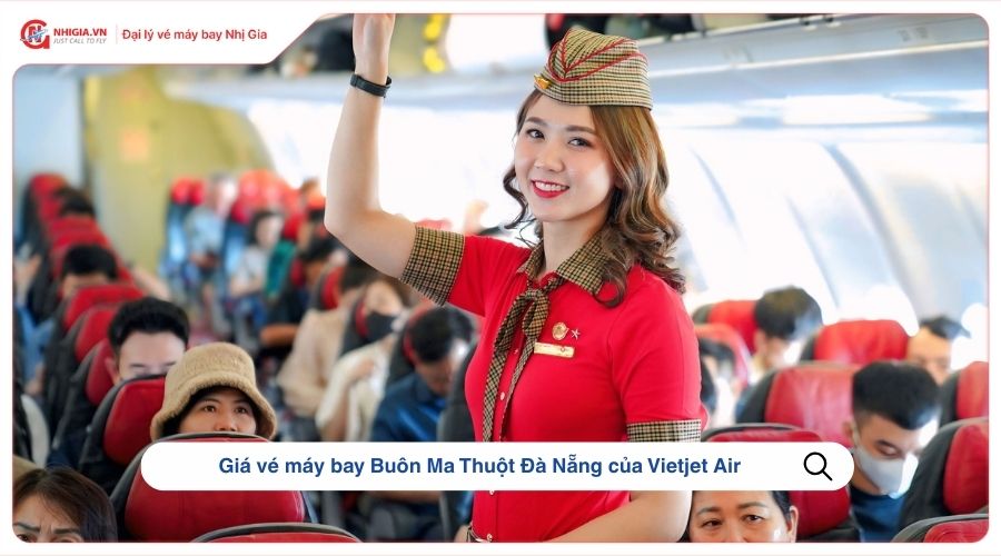 Giá vé máy bay Buôn Ma Thuột Đà Nẵng của Vietjet Air