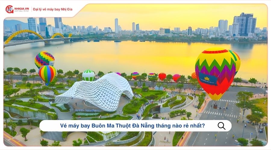 Vé máy bay Buôn Ma Thuột Đà Nẵng tháng nào rẻ nhất?