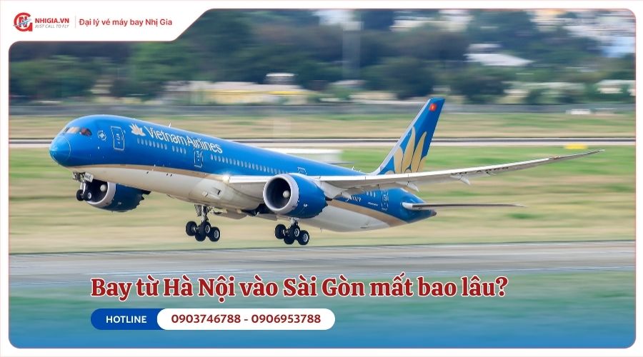 Bay từ Hà Nội vào Sài Gòn mất bao lâu​?