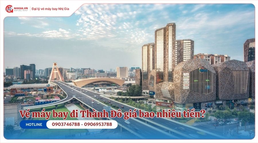 Vé máy bay đi Thành Đô giá bao nhiêu tiền?
