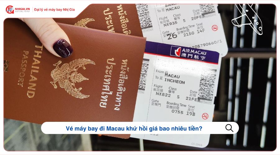 Vé máy bay đi Macau khứ hồi giá bao nhiêu tiền?
