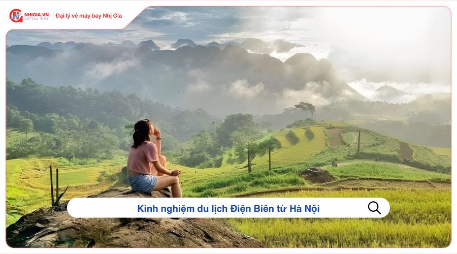 Kinh nghiệm du lịch Điện Biên từ Hà Nội