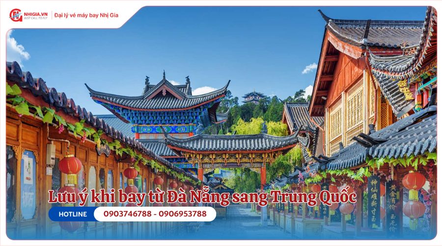 Lưu ý khi bay từ Đà Nẵng sang Trung Quốc