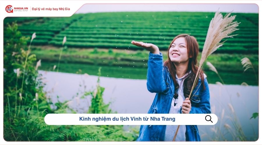 Kinh nghiệm du lịch Vinh​ từ Nha Trang 