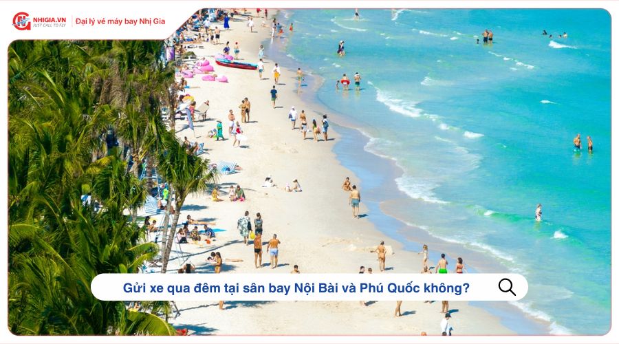 Gửi xe máy hoặc ô tô qua đêm tại sân bay Nội Bài và Phú Quốc không?