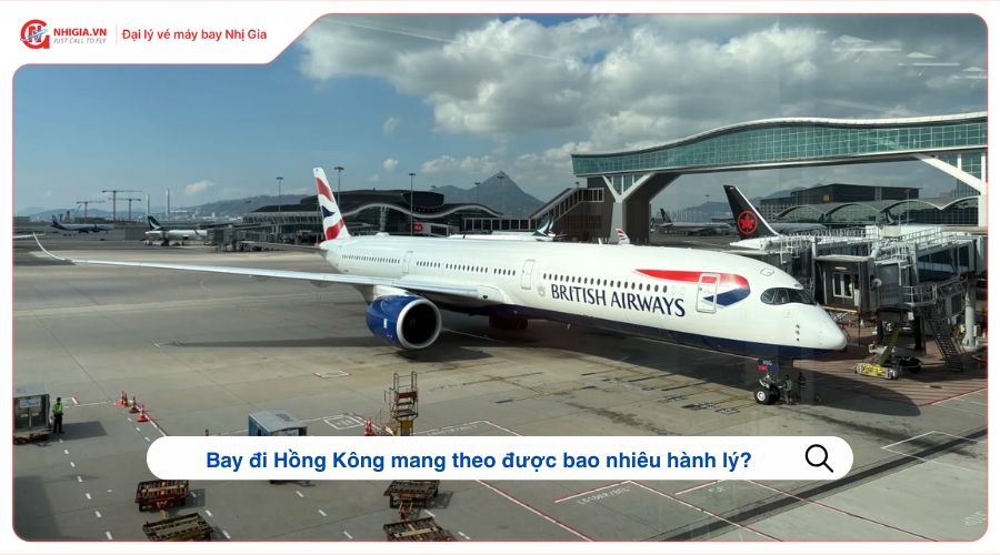 Bay đi Hồng Kông mang theo được bao nhiêu hành lý?
