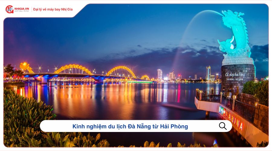 Kinh nghiệm du lịch Đà Nẵng từ Hải Phòng