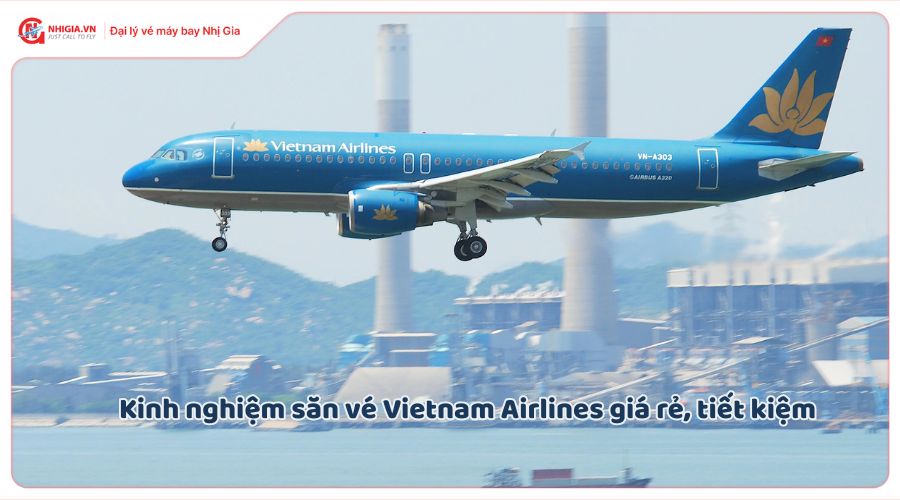 Kinh nghiệm săn vé Vietnam Airlines giá rẻ, tiết kiệm