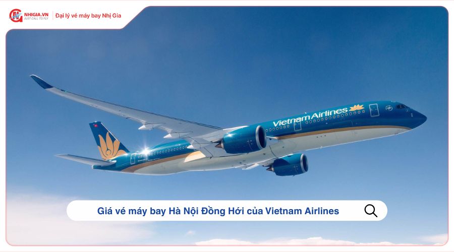 Giá vé máy bay Hà Nội Đồng Hới của Vietnam Airlines