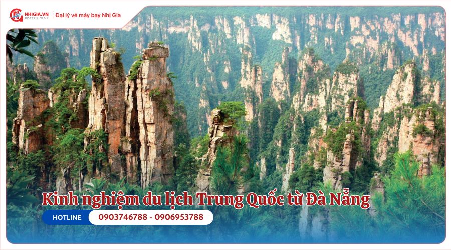 Kinh nghiệm du lịch Trung Quốc từ Đà Nẵng