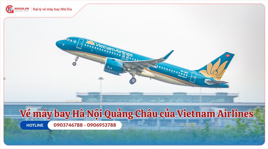 Vé máy bay Hà Nội Quảng Châu của Vietnam Airlines