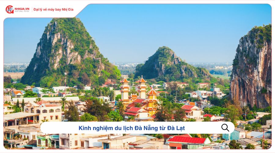 Kinh nghiệm du lịch Đà Nẵng từ Đà Lạt
