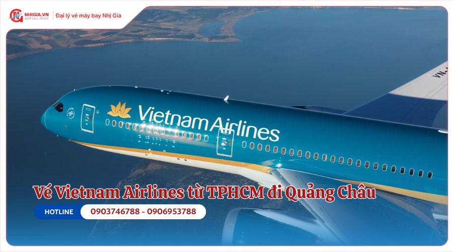 Vé máy bay TPHCM Quảng Châu của Vietnam Airlines