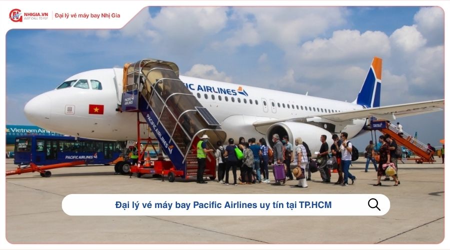 Đại lý vé máy bay Pacific Airlines uy tín tại TP.HCM