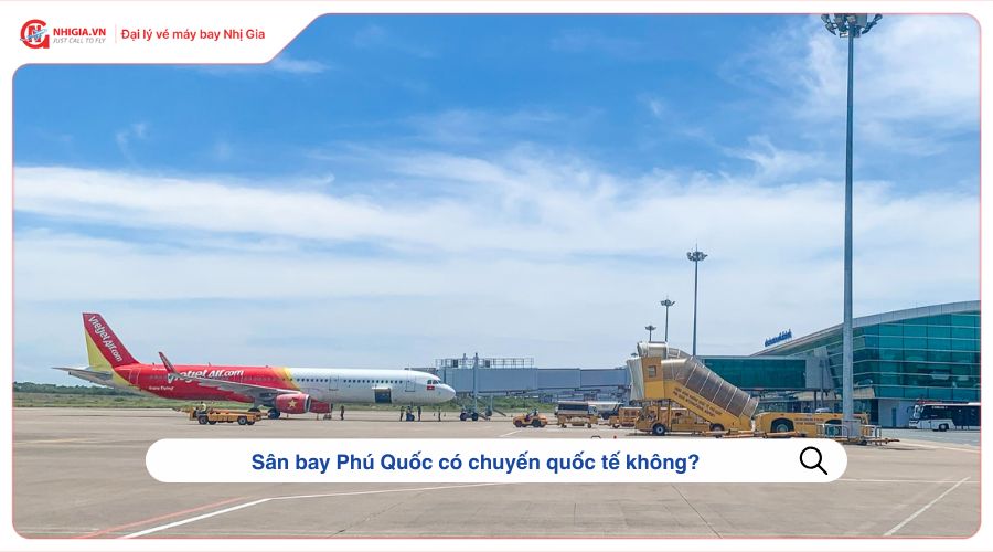 Sân bay Phú Quốc có chuyến quốc tế không?
