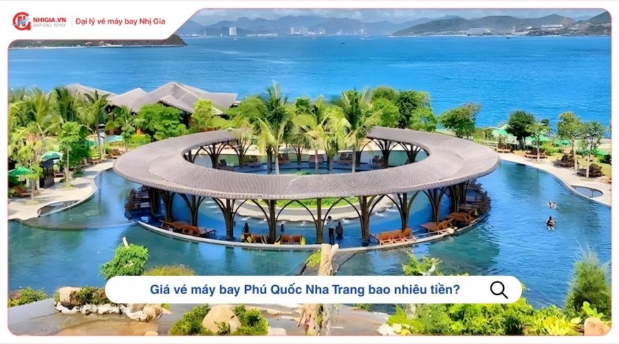 Giá vé máy bay Phú Quốc Nha Trang bao nhiêu tiền?
