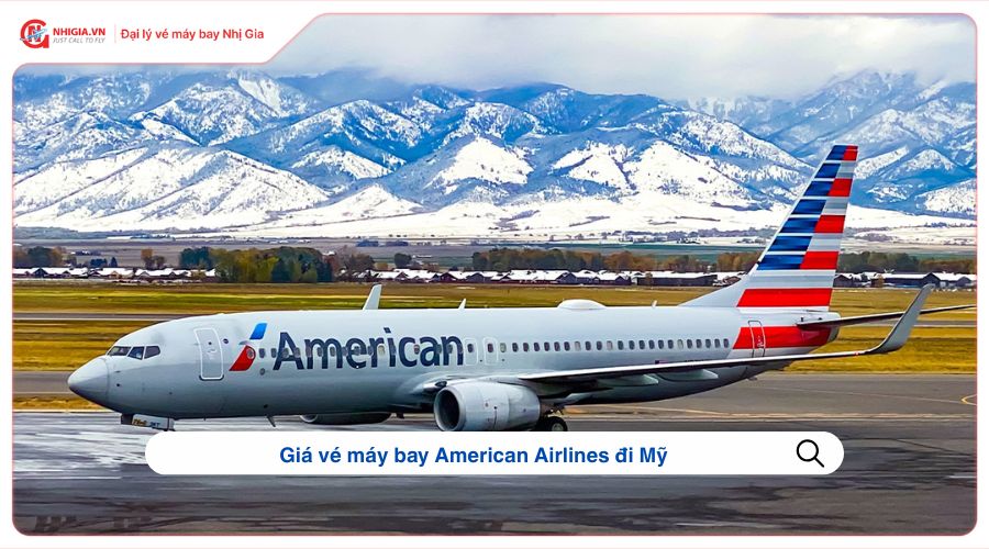 Giá vé máy bay American Airlines đi Mỹ