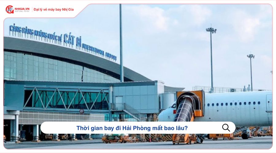 Thời gian bay đi Hải Phòng mất bao lâu?