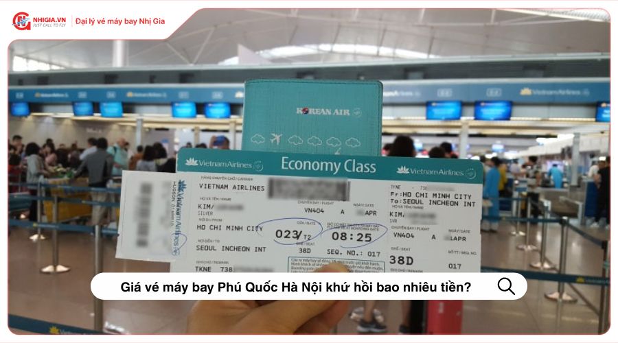 Giá vé máy bay Phú Quốc Hà Nội khứ hồi bao nhiêu tiền?