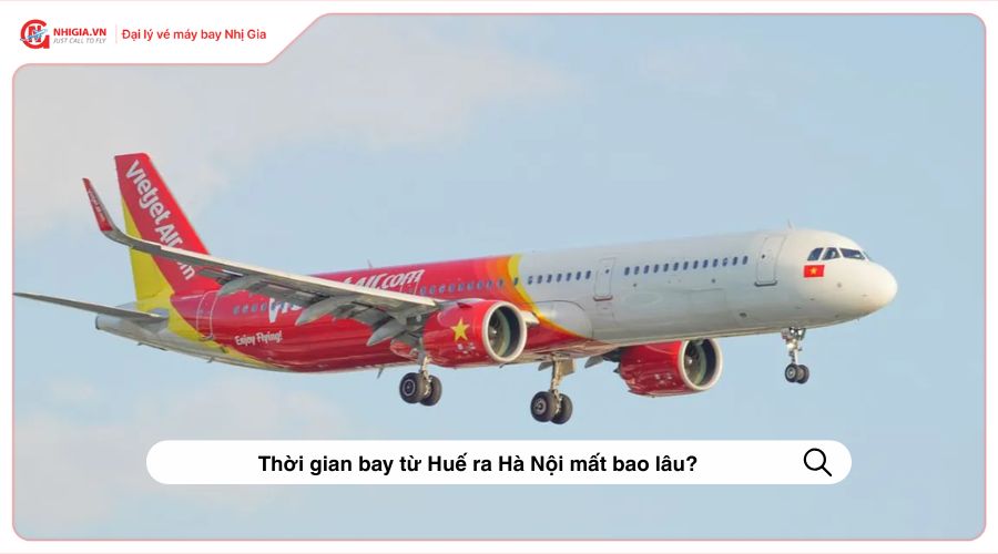 Thời gian bay từ Huế ra Hà Nội mất bao lâu?