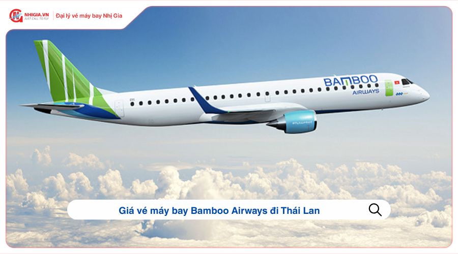 Giá vé máy bay Bamboo Airways đi Thái Lan