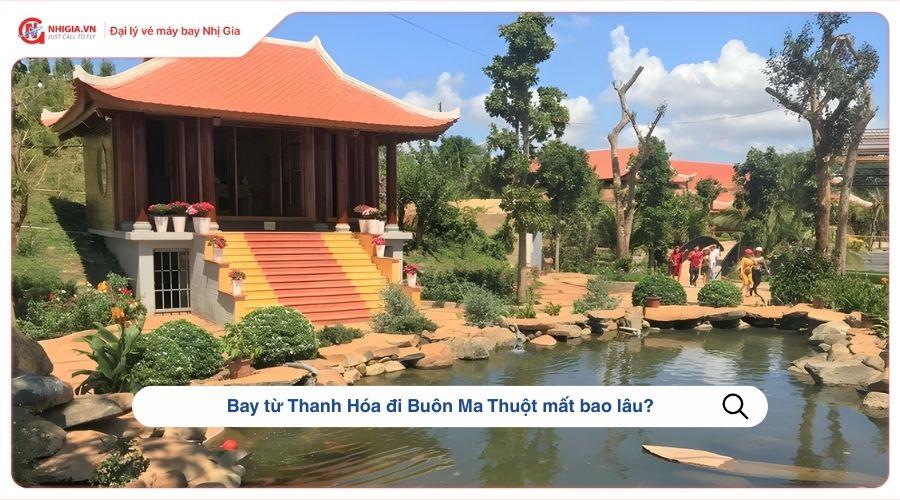 Bay từ Thanh Hóa đi Buôn Ma Thuột mất bao lâu?