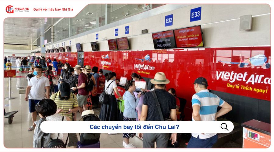 Các chuyến bay tối đến Chu Lai?